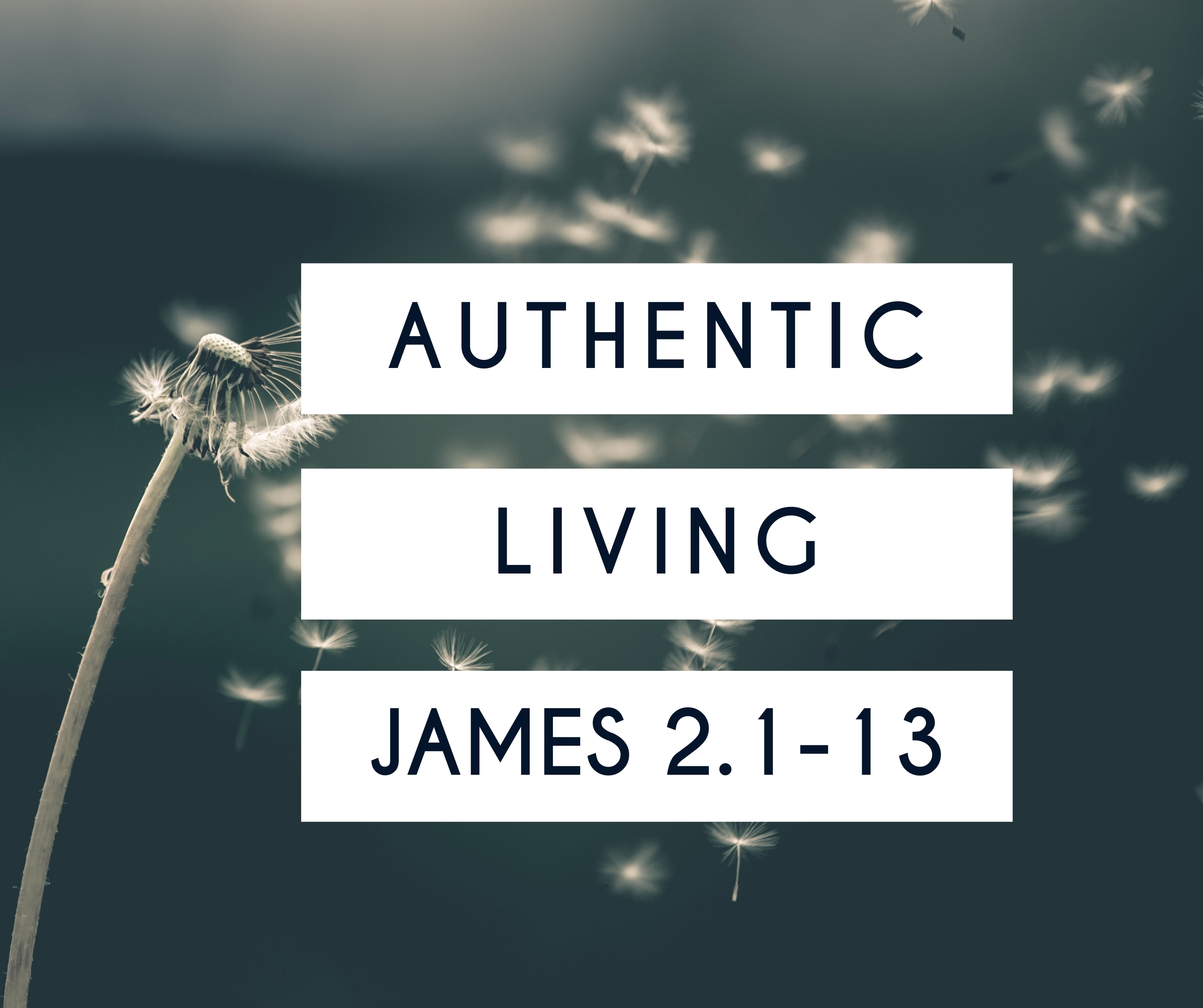 Authentic Living – James 2.1-13