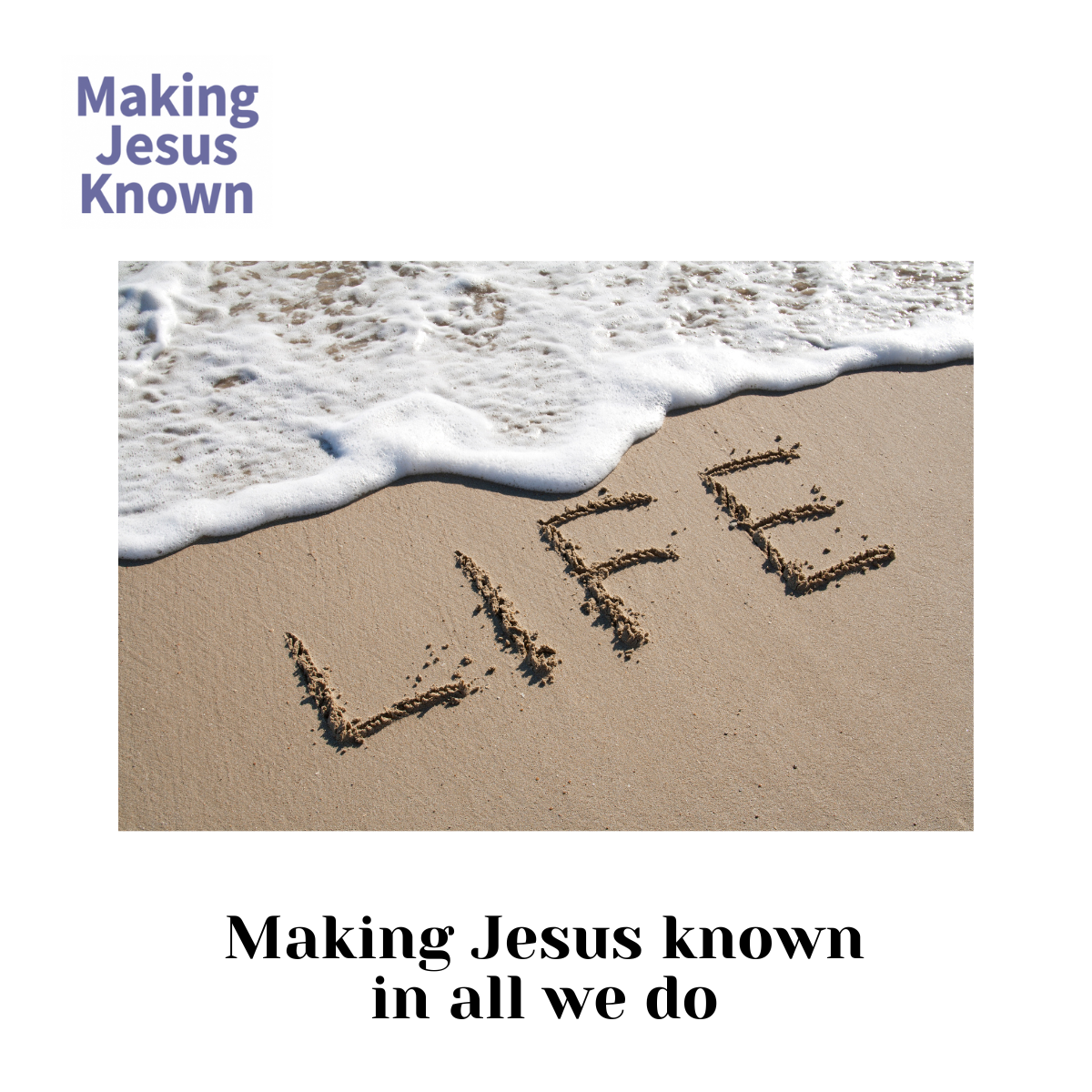Making Jesus known in all we do