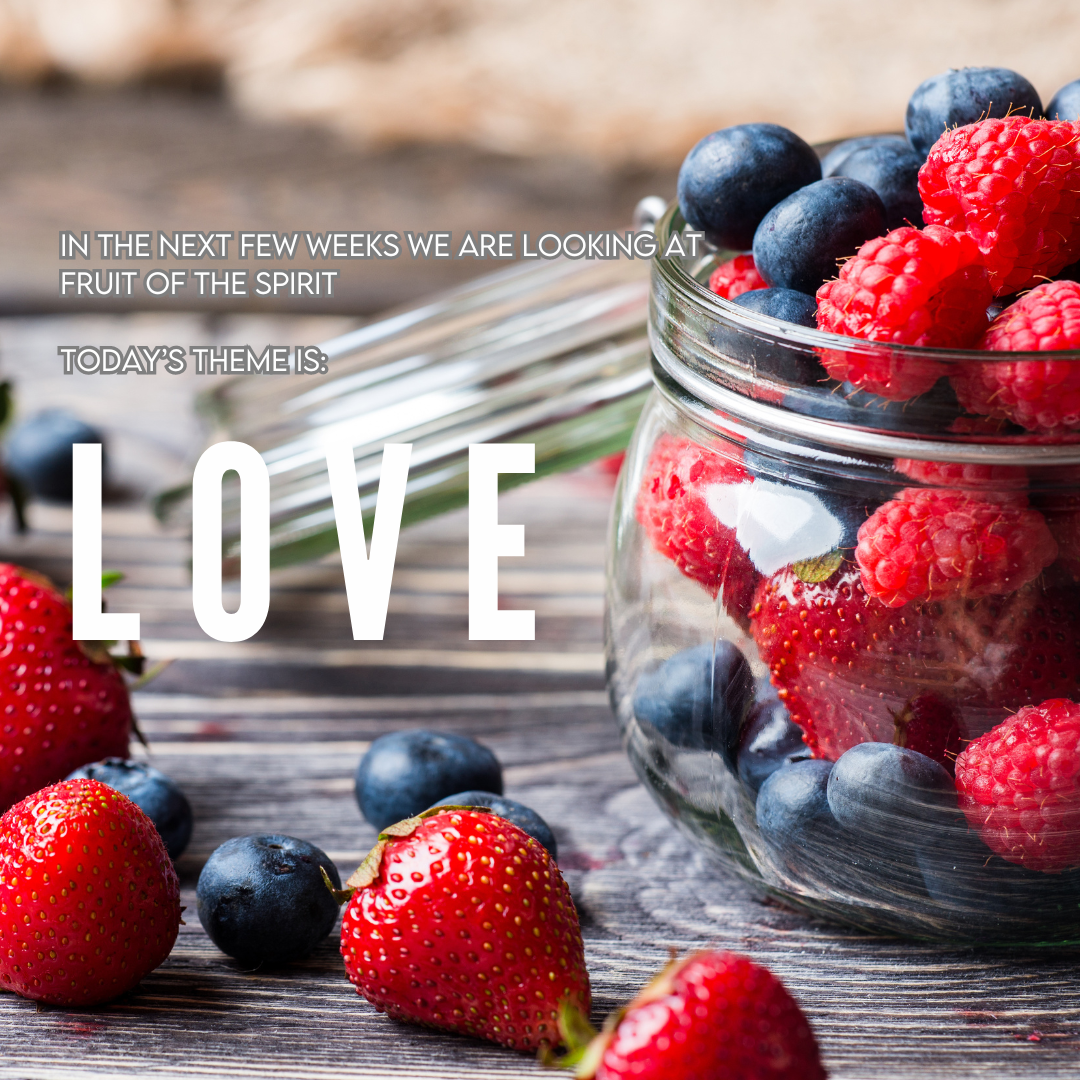Fruit of the Spirit – LOVE