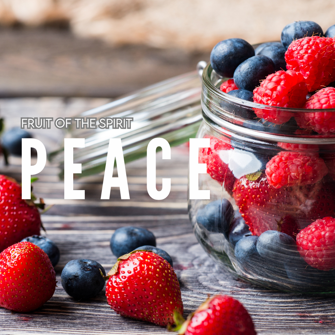 Fruit of the Spirit – PEACE