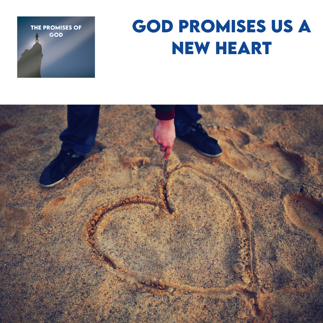 God promises us a new heart